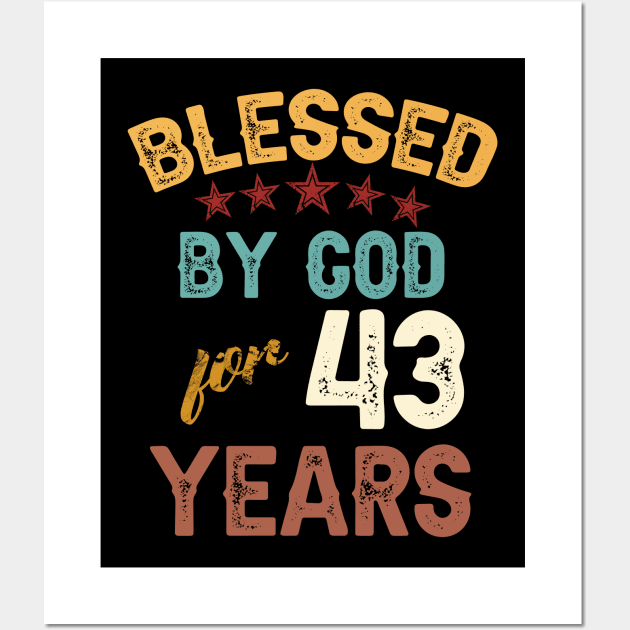 blessed by god for 43 years Wall Art by yalp.play